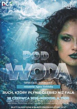 Rogoźno Wydarzenie Spektakl Spektakl Taneczny "Pod Wodą"